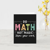 Carte Do Math Not Magic Funny Enseignant Math Back To Sc (Fleur jaune)