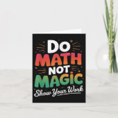 Carte Do Math Not Magic Funny Enseignant Math Back To Sc (Devant)