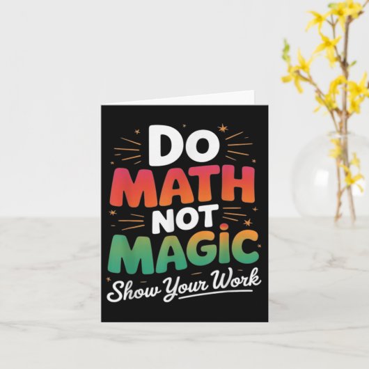 Carte Do Math Not Magic Funny Enseignant Math Back To Sc (Fleur jaune)