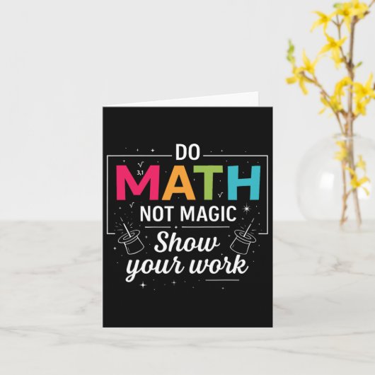 Carte Do Math Not Magic Funny Enseignant Math Back To Sc (Fleur jaune)