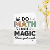Carte Do Math Not Magic Funny Enseignant Math Back To Sc (Fleur jaune)