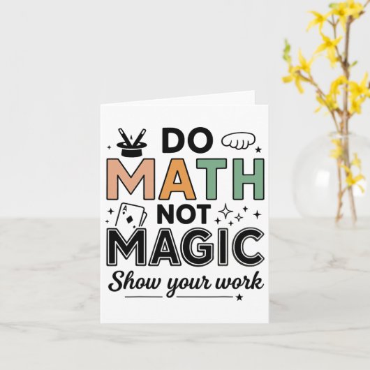 Carte Do Math Not Magic Funny Enseignant Math Back To Sc (Fleur jaune)