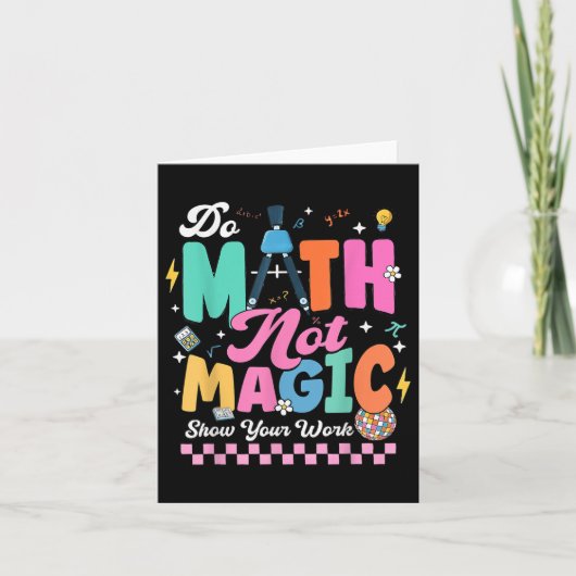 Carte Do Math Not Magic Funny Math Enseignants Math Stud (Devant)