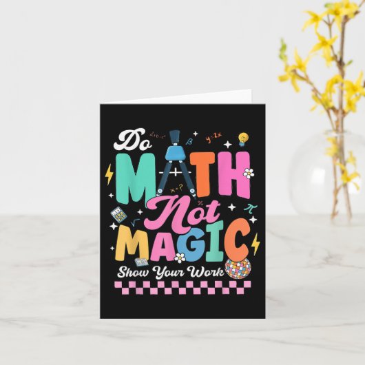 Carte Do Math Not Magic Funny Math Enseignants Math Stud (Fleur jaune)