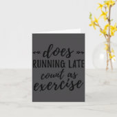 Carte Does Running Late Count As Exercise Funny  (Fleur jaune)