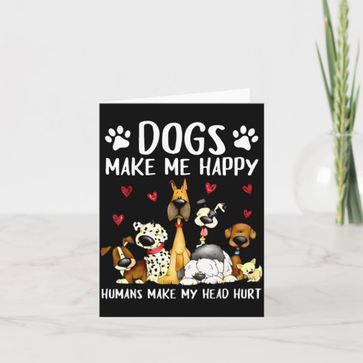 Carte Dogs Make Me Happy Humans Make My Head Hurt Funny (Devant)