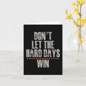 Carte Don' ; ne laissez pas les jours difficiles gagn (Fleur jaune)