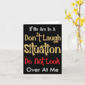 Carte Don’t Laugh Situation Dont Look Over At Me Funny Q (Fleur jaune)