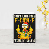 Carte Don’t Like Me F-caw-f Problem Solved Sarcastic Chi (Fleur jaune)