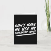 Carte Don’t Make Me Use My Librarian Voice, Funny Readin (Devant)