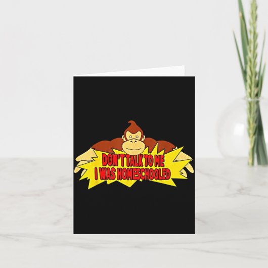 Carte Don’t Talk To Me I Was Homeschooled  (Devant)