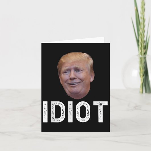 Carte Donald Trump Est Un Idiot (Devant)