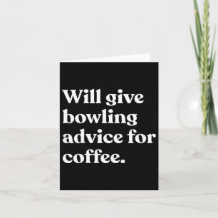 Carte Donnera Des Conseils De Bowling Pour Coffee Funny