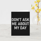 Carte Don't Ask Me About My Day, Funny, Jokes, Sarcastic (Fleur jaune)