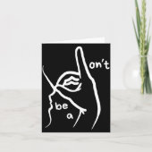 Carte Dont Be A D K In Asl (Devant)