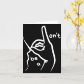 Carte Dont Be A D K In Asl  (Fleur jaune)