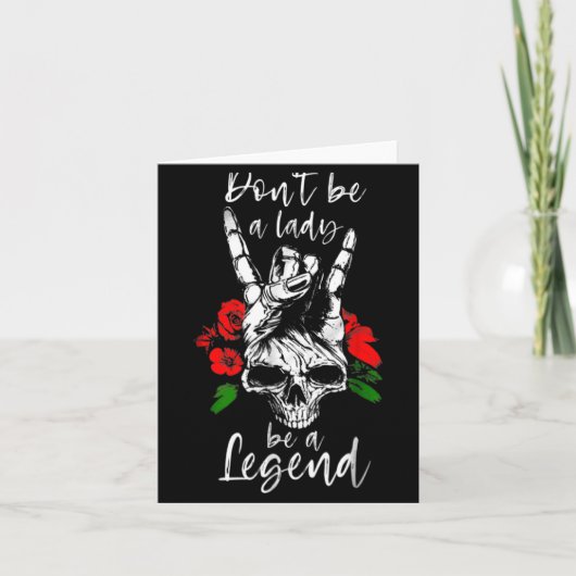 Carte Dont Be A Lady Be A Legend Skull Floral Womens Fl (Devant)