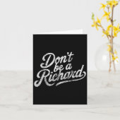 Carte Don't Be A Richard Funny Quote (Fleur jaune)