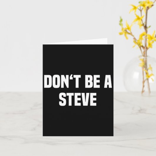 Carte Dont Be A Steve Funny Saying  (Fleur jaune)