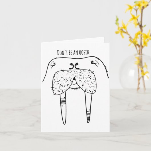 Carte Dont Be An Oosik  (Fleur jaune)