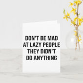 Carte Don't Be Mad At Lazy People They Didn't Do Anythin (Fleur jaune)