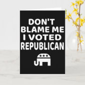 Carte Don't Blame Me I Voted Republican  (Fleur jaune)