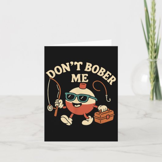 Carte Don't Bobber Me Funny Fishing Bobber Quote  (Devant)