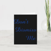 Carte Dont Dismiss Me  (Devant)