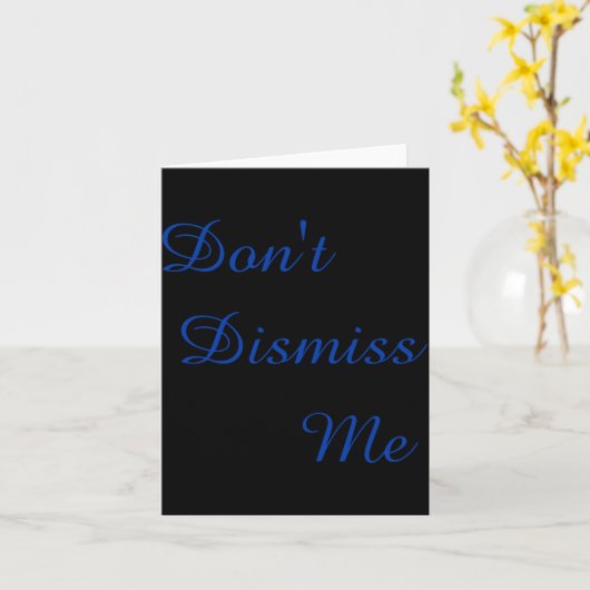 Carte Dont Dismiss Me  (Fleur jaune)