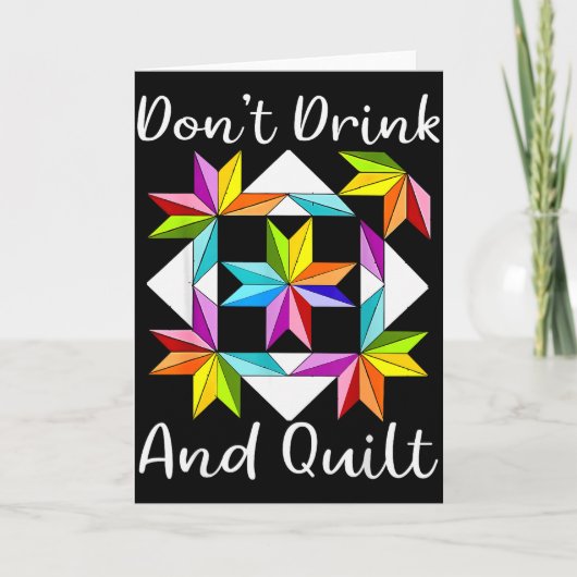 Carte Don't Drink And Quilt Funny Quilting Quilter Sewin (Devant)