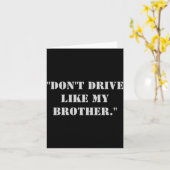 Carte Dont Drive Like My Brother  (Fleur jaune)