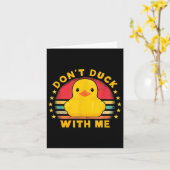 Carte Don't Duck With Me - Cute Rubber Duck Funny Duck  (Fleur jaune)