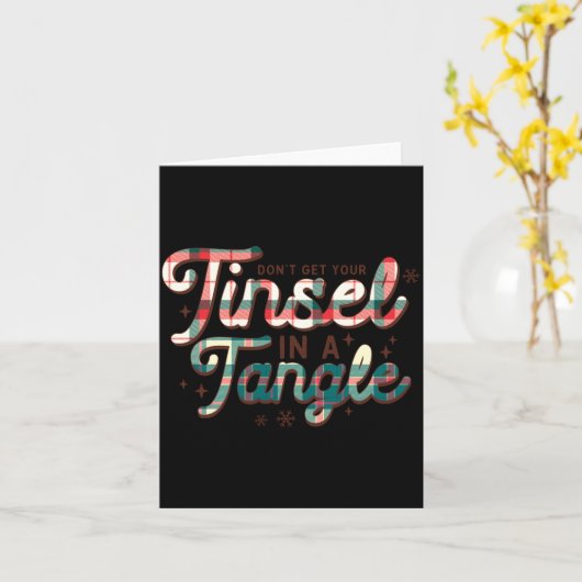 Carte Don't Get Your Tinsel In A Tangle Funny Christmas  (Fleur jaune)