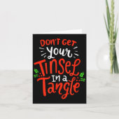 Carte Don't Get Your Tinsel In A Tangle Funny Christmas  (Devant)