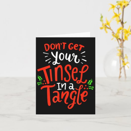 Carte Don't Get Your Tinsel In A Tangle Funny Christmas  (Fleur jaune)