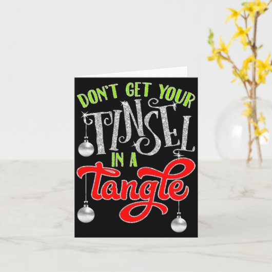 Carte Don't Get Your Tinsel In A Tangle Funny Christmas  (Fleur jaune)