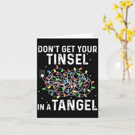 Carte Don't Get Your Tinsel In A Tangle Funny Xmas Light (Fleur jaune)
