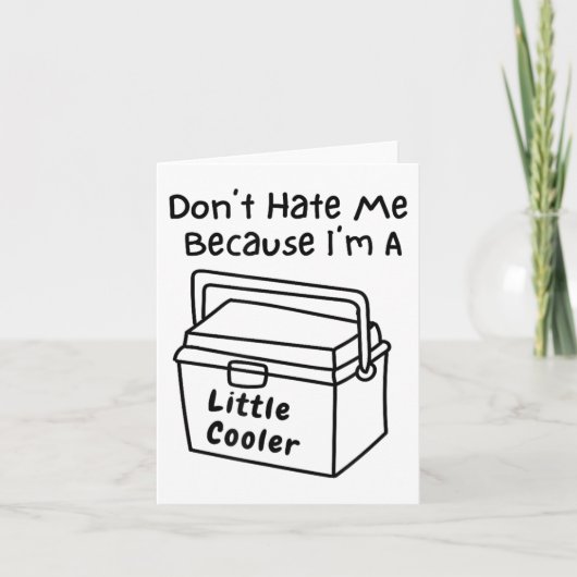 Carte Don't Hate Me Just Because I'm A Little Cooler  (Devant)