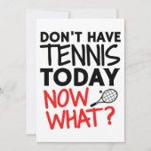 Carte Don't have tennis today. Now What ? (Devant)