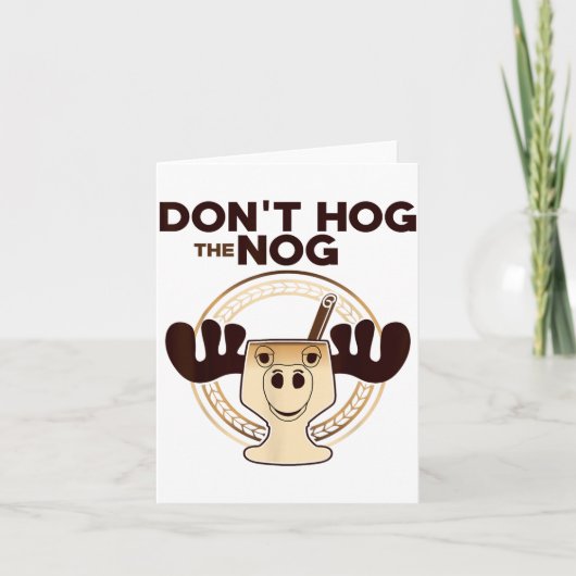 Carte Don't Hog The Nog! Funny Christmas Eggnog Moose Mu (Devant)