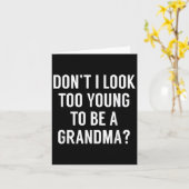 Carte Don't I Look Too Young To Be A Grandma_ Funny Quot (Fleur jaune)
