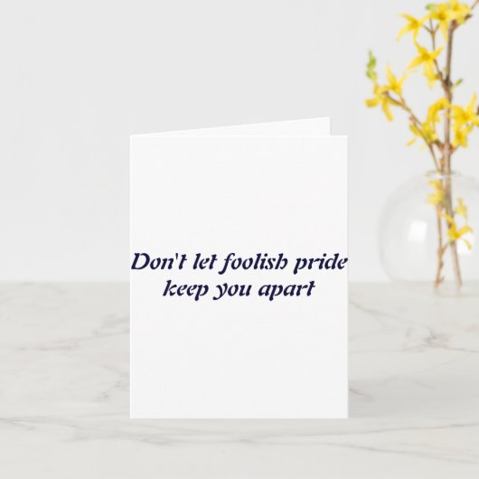 Carte Dont Let Foolish Pride  (Fleur jaune)