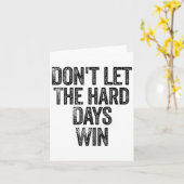 Carte Don't Let The Hard Days Win Motivational  (Fleur jaune)