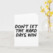Carte Don't Let The Hard Days Win Motivational Tee  (Fleur jaune)
