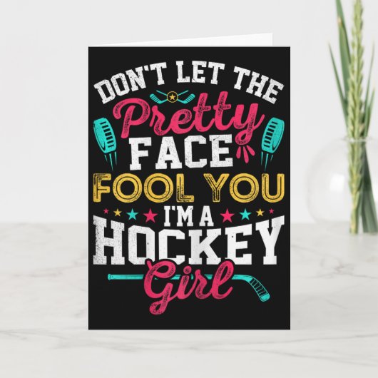 Carte Don't Let The Pretty Face Fool You I'm A Hockey Gi (Devant)