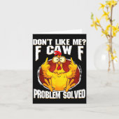 Carte Don't Like Me F Caw F Problem Solved Funny Chicken (Fleur jaune)