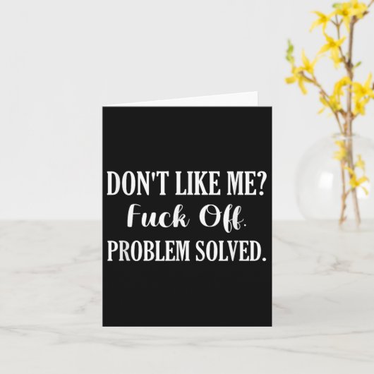 Carte Don't Like Me_ For Off. Problem Solved  (Fleur jaune)