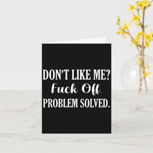 Carte Don't Like Me_ For Off. Problem Solved  (Fleur jaune)