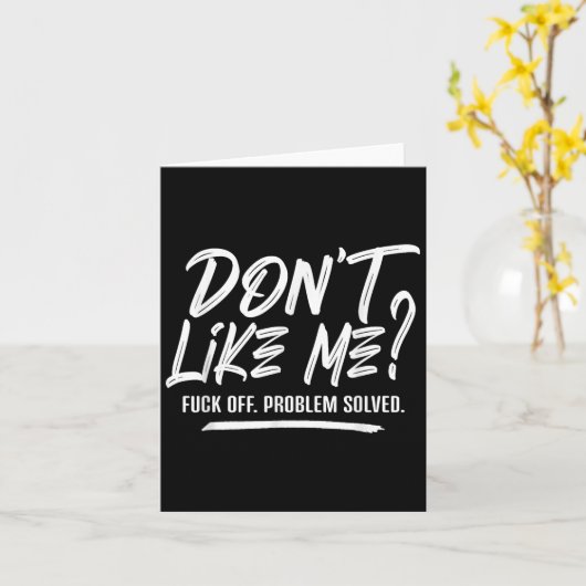 Carte Don't Like Me For Off Problem Solved, Funny Meme Q (Fleur jaune)