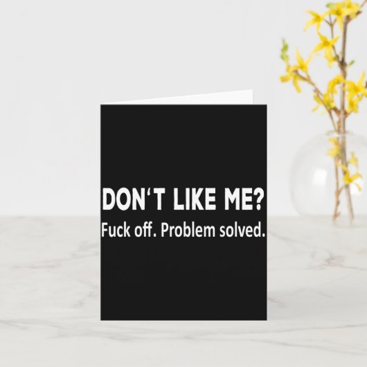 Carte Don't Like Me For Off Problem Solved Funny Shirt F (Fleur jaune)